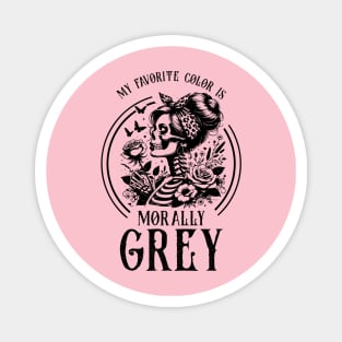 Morally grey, Funny reading gift for book nerds, bookworms Magnet